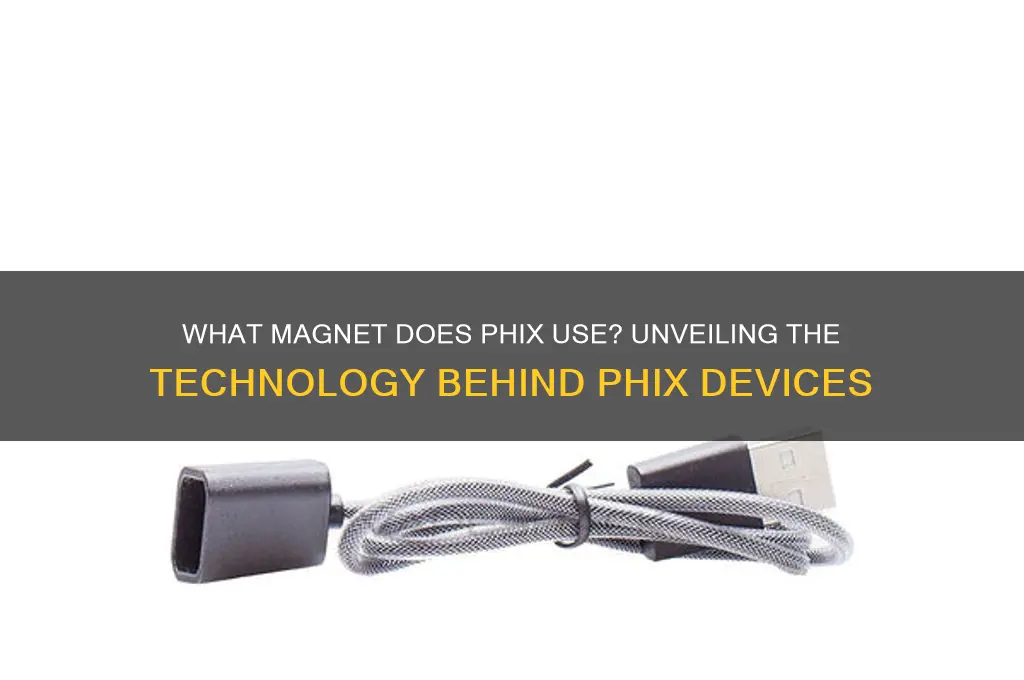 what magnet does phix use
