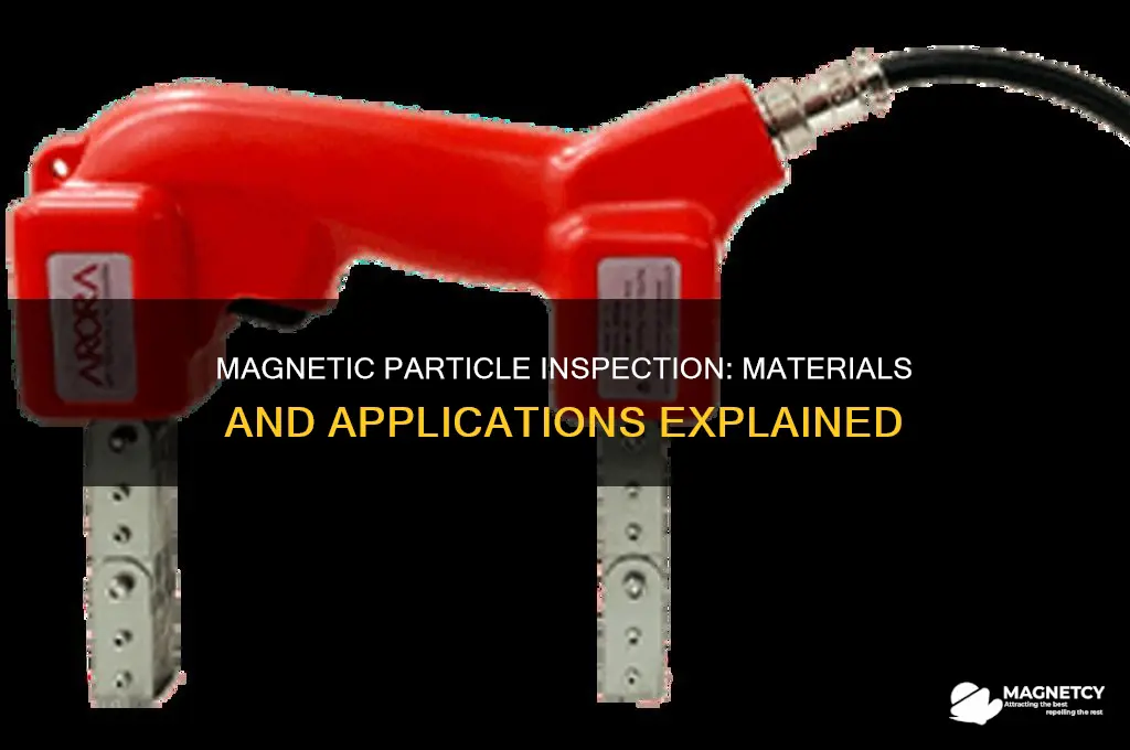 what materials may be inspection using magnetic particle