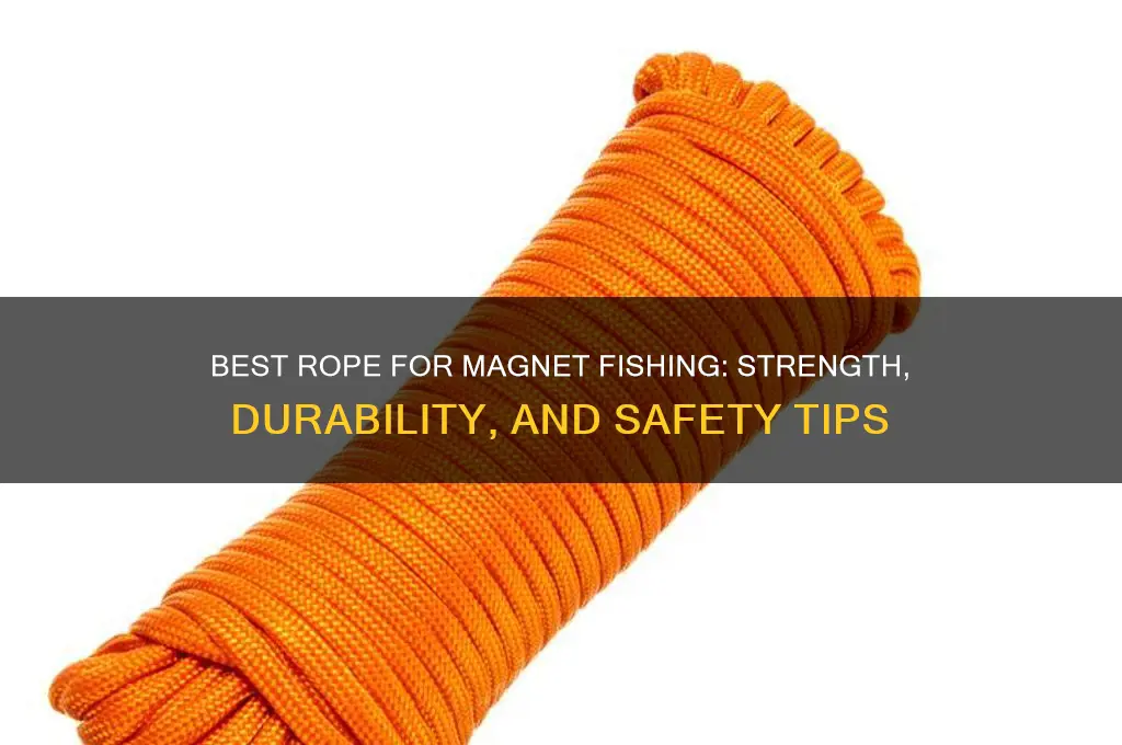 what rope to use for magnet fishing