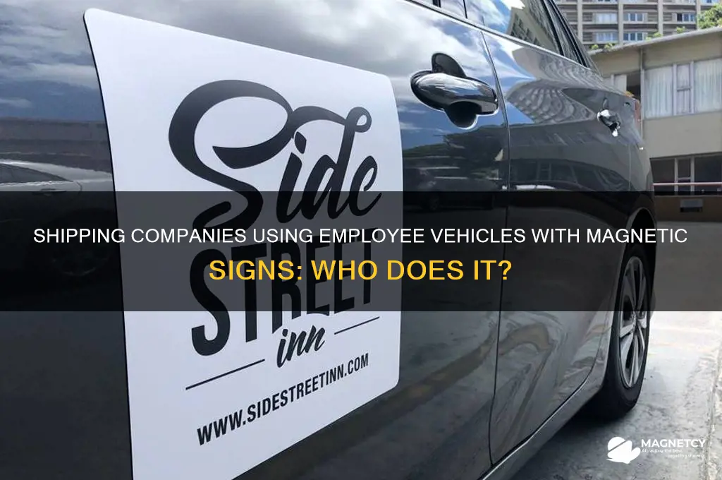 what shipping company uses their employees vehicle with magnetic signs
