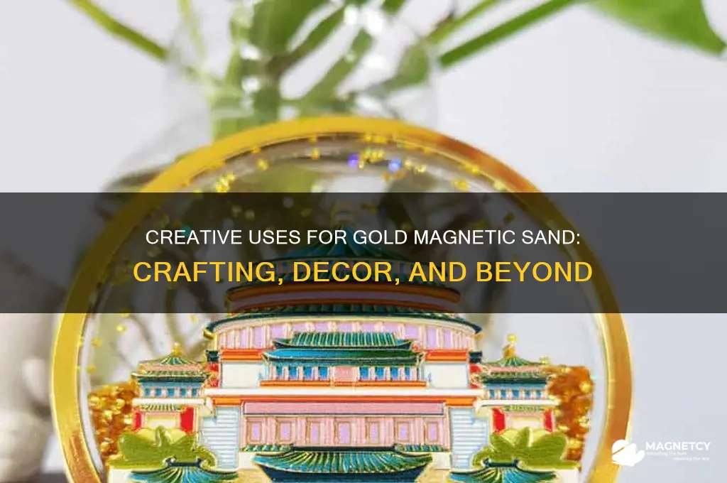what should i use gold magnetic sand for
