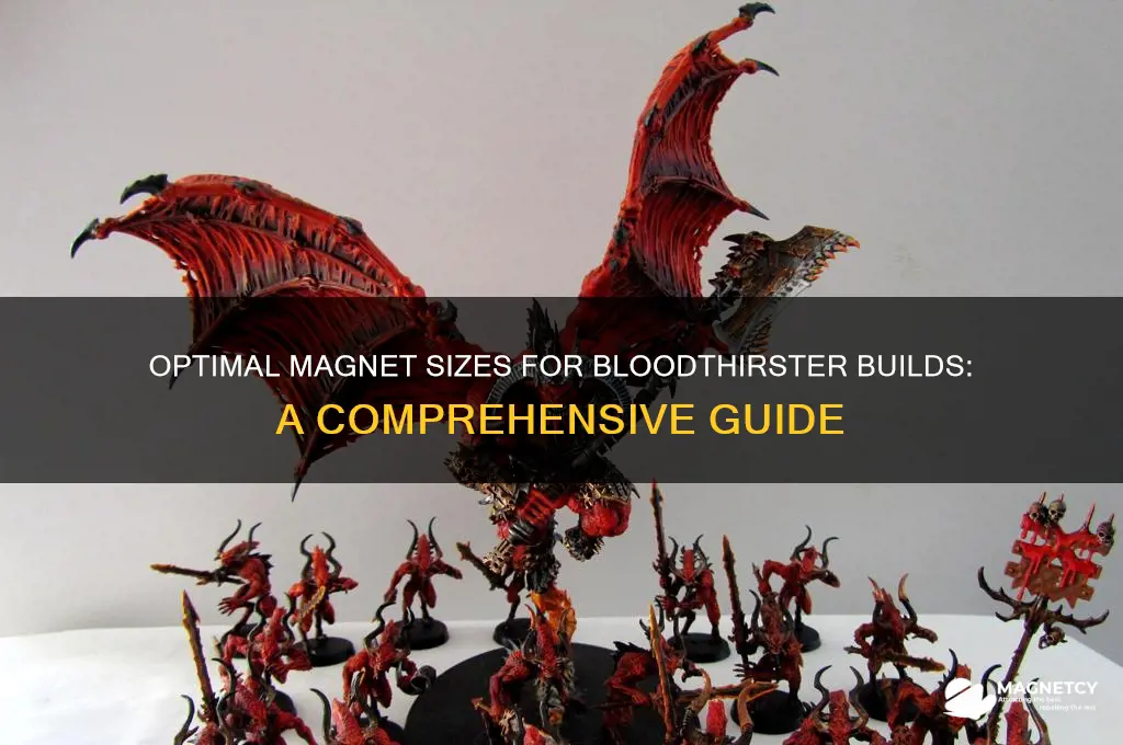 what size magnets to use on a bloodthirter