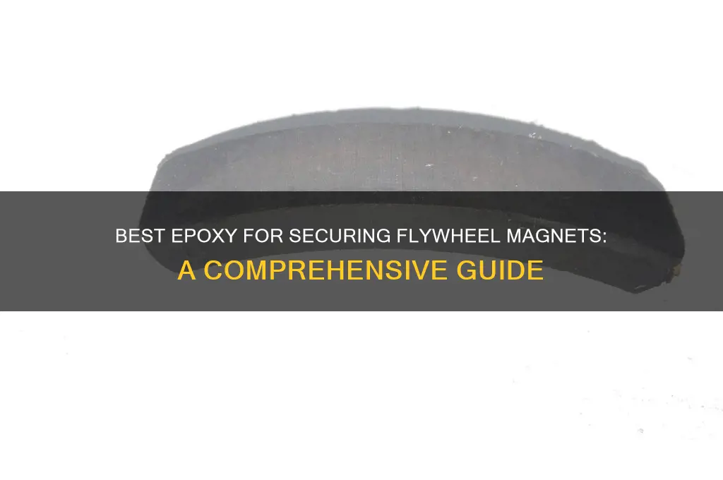 what type of epoxy to use for flywheel magnets