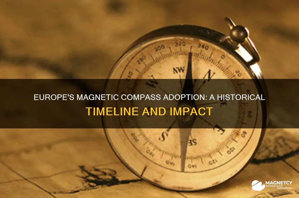 when did europe use magnetic compasses