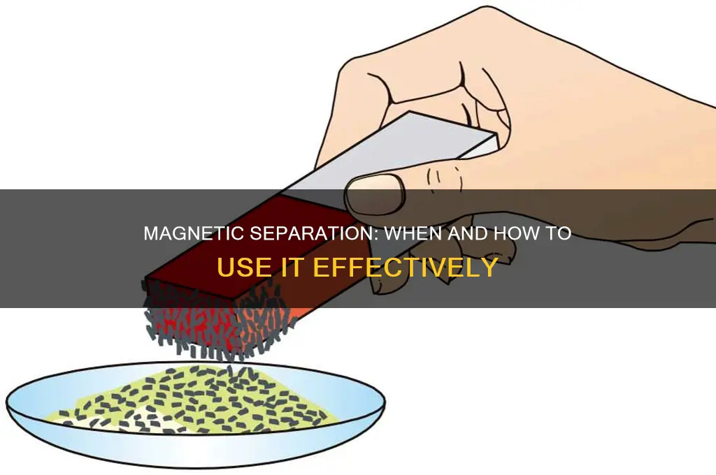 when to use magnetic attraction to separate mixtures