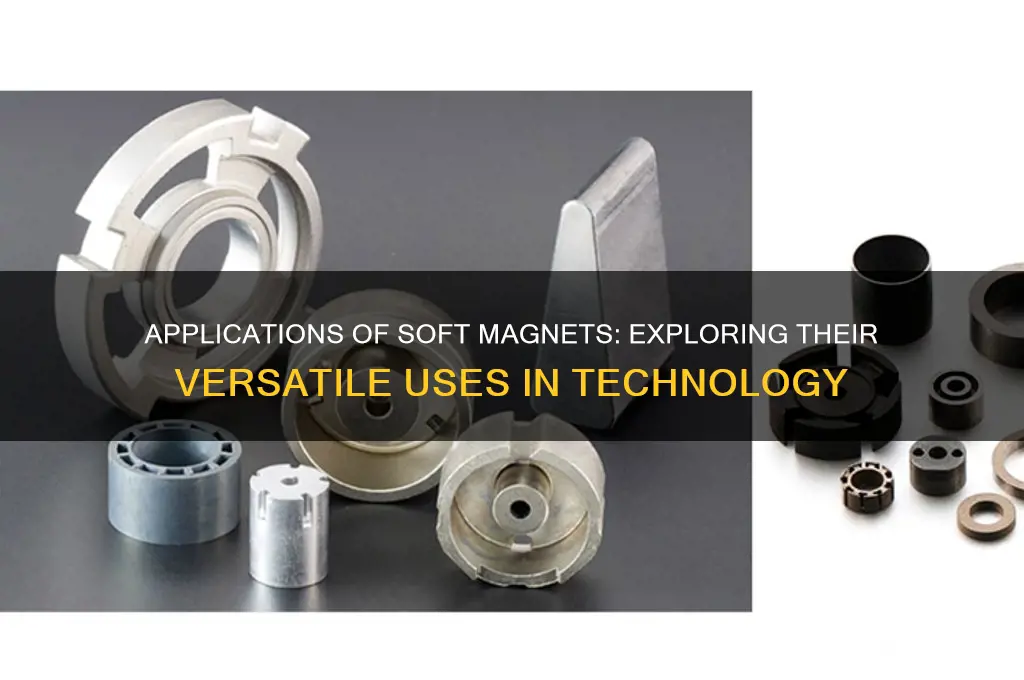 where are soft magnets used
