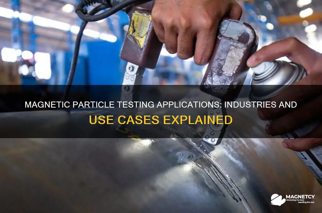 where is magnetic particle testing used
