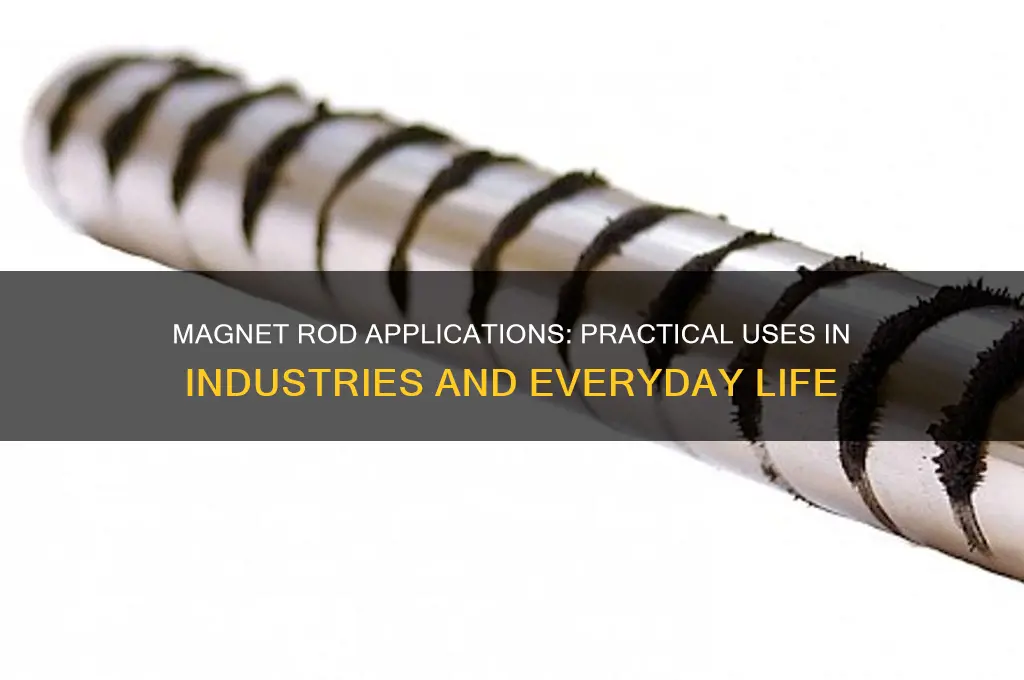 where to use magnet rod