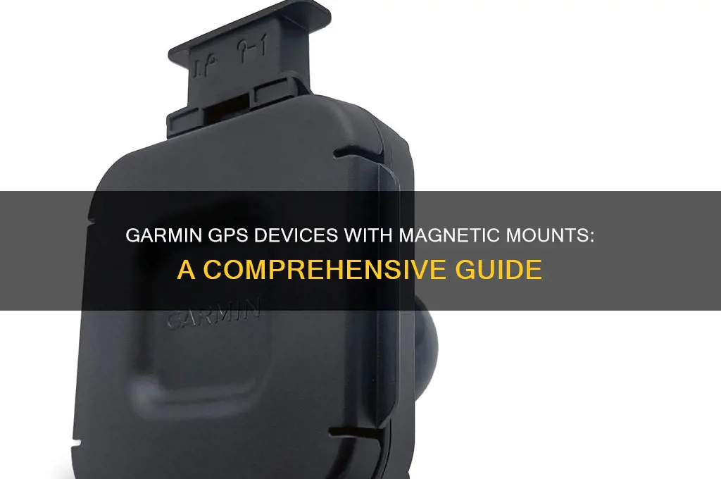 which garmin gps use magnetic mount