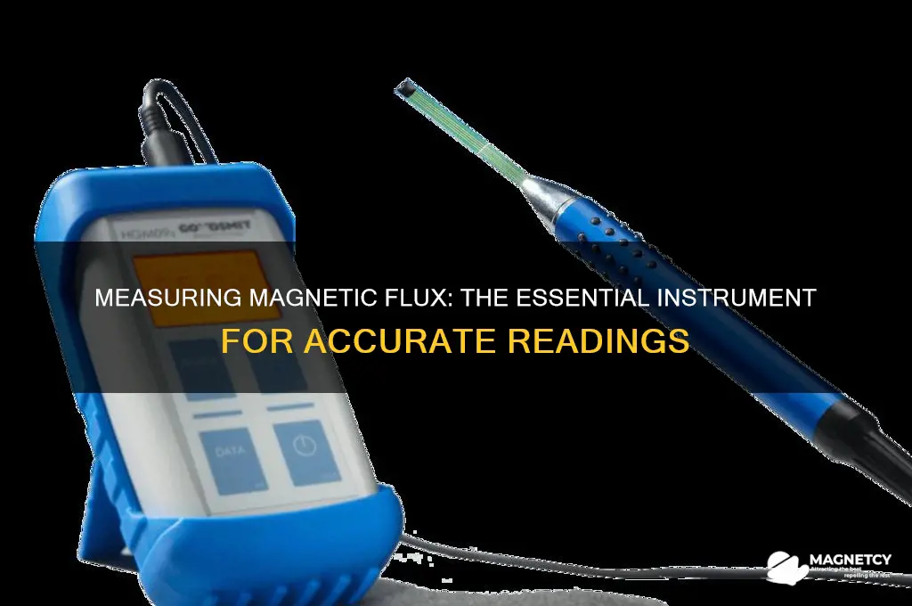 which instrument is used to measure magnetic flux