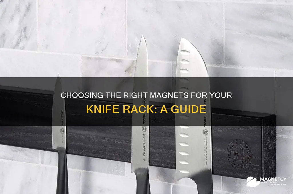 which magnets to use in a knife rack