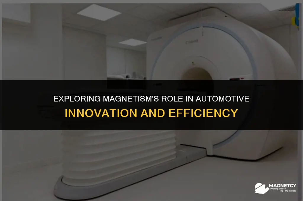 which property of magnetism is utilized in automotive applications