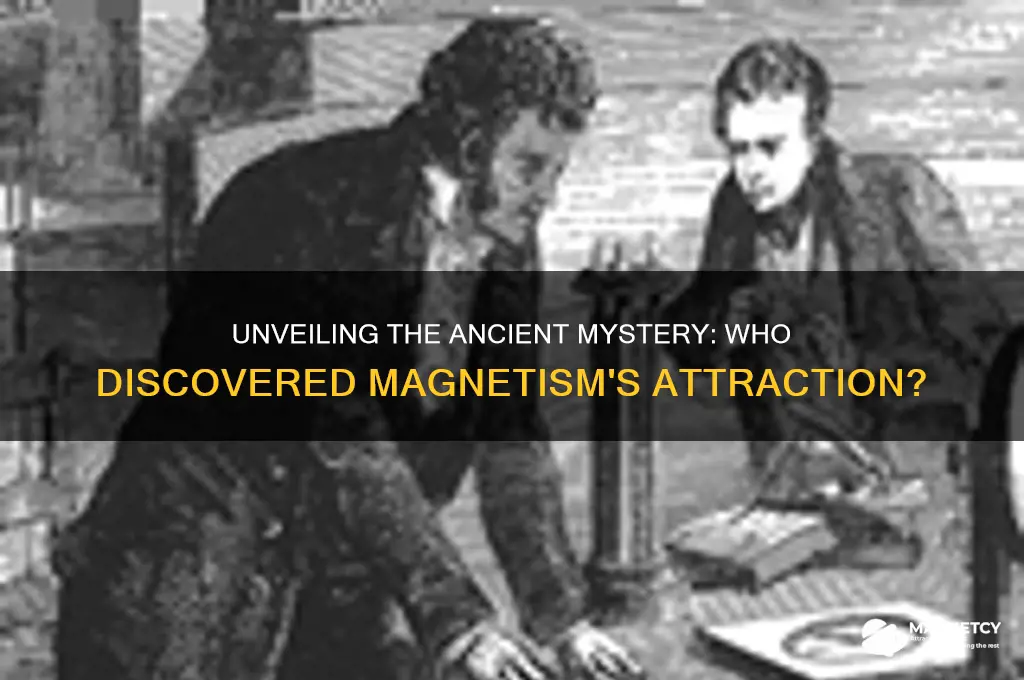 who discovered magnetism attraction
