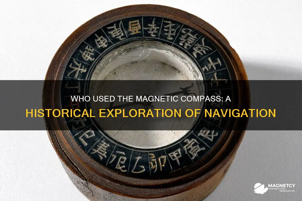 who used magnetic compass
