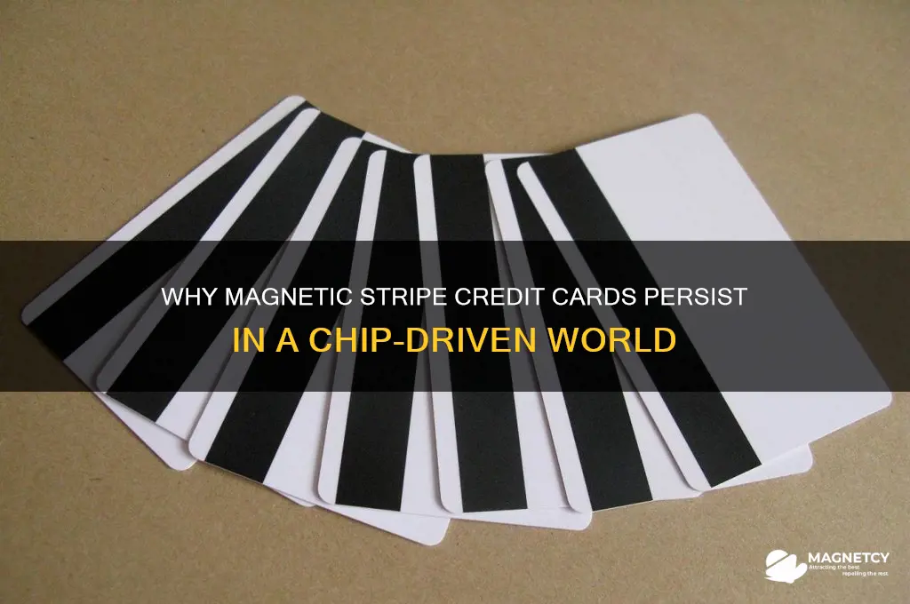 why are magnetic credit cards still being used