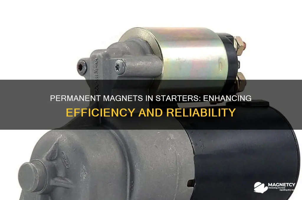 why are permanent magnet used in starters