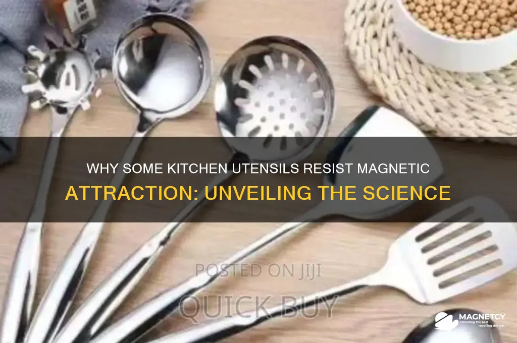 why are some utensils not attracted by magnet