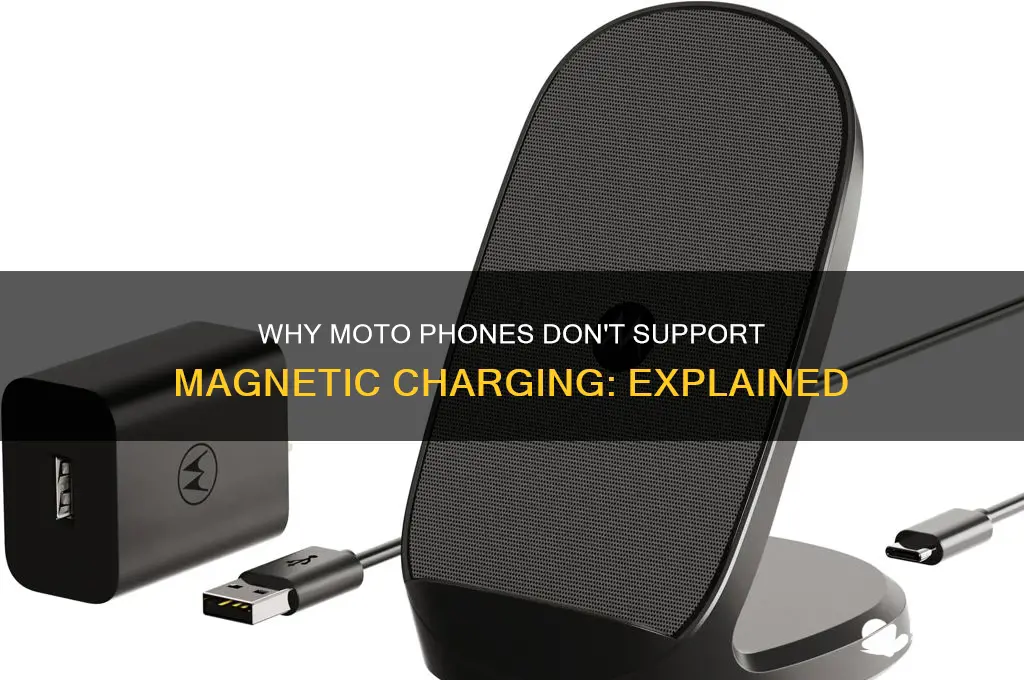 why cant my moto use a magnet charger