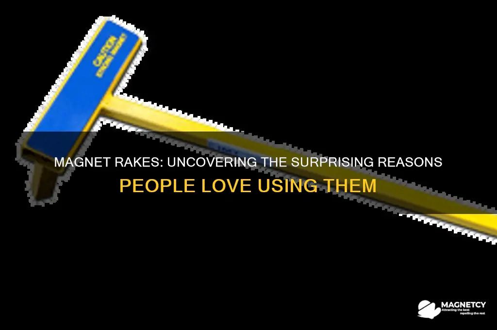 why do people use magnet rakes