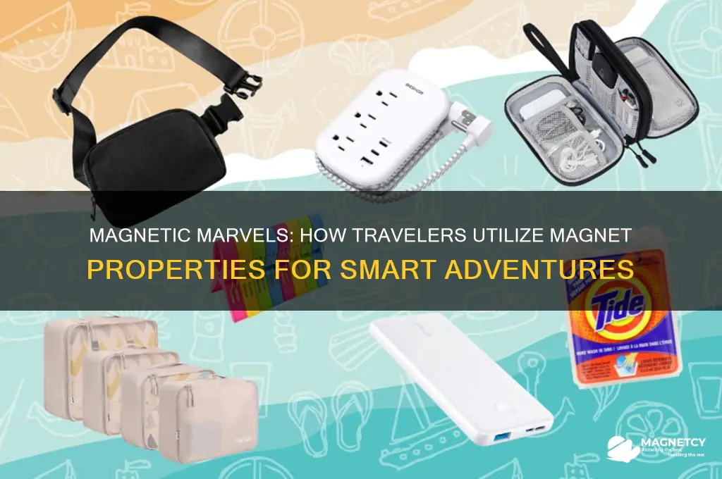 why do travellers use property of magnets