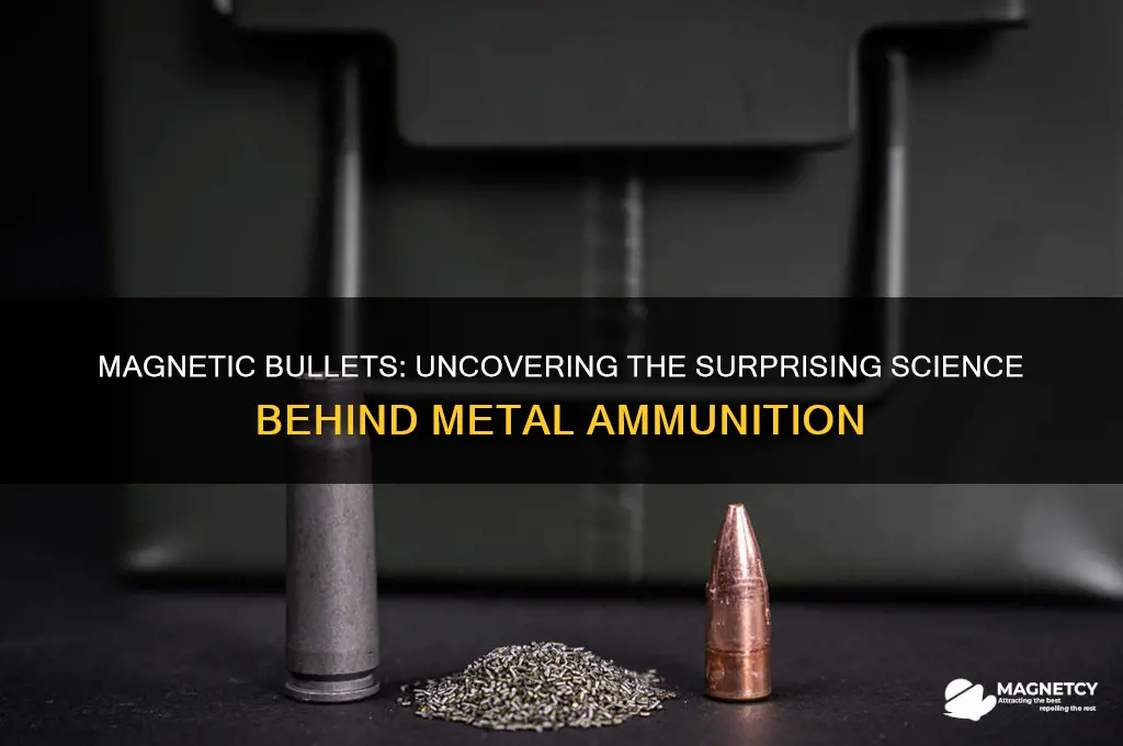 why does it matter if a bullet attracts a magnet