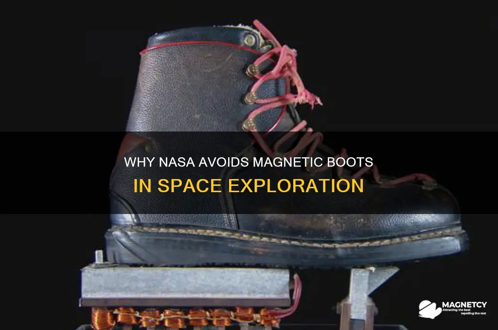 why doesn t nasa use magnetic boots