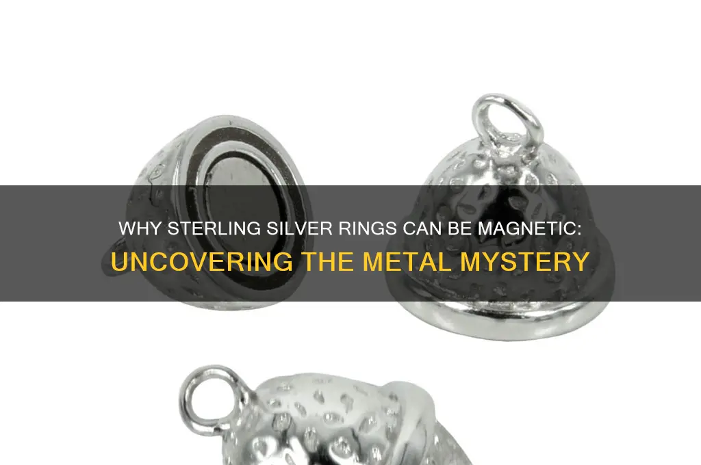 why is my sterling ring attracted to a magnet