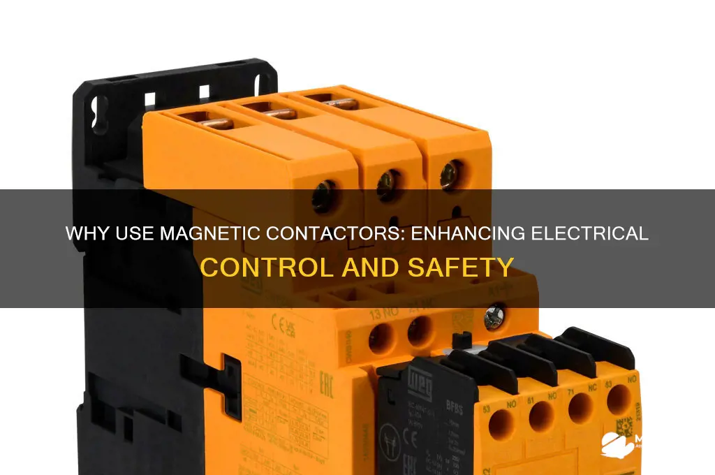 why use magnetic contactor