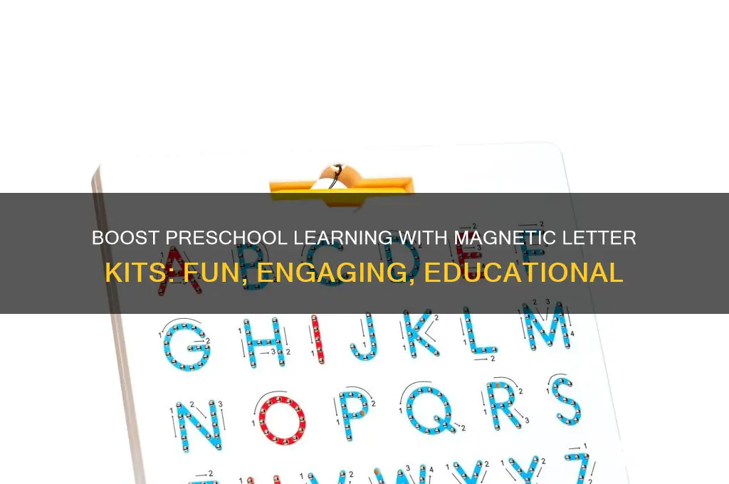 why use magnetic letter kit for preschoolers